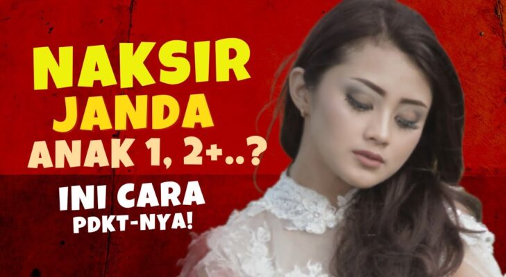 Tips dan Trik Cara Nembak Cinta Janda Beranak