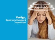 Cara Alami Mengobati Sakit Kepala Jenis Vertigo