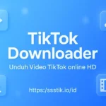 Cara Mudah Download Video TikTok Tanpa Watermark dengan SSSTikTok Downloader