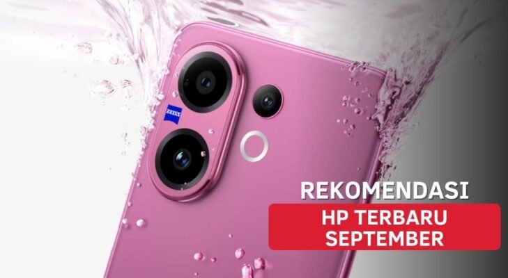 Daftar Rekomendasi Smartphone Terbaru dan Terpopuler September 2025