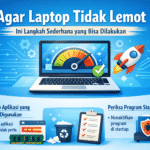 Agar Laptop Tidak Lemot, Ini Langkah Sederhana yang Bisa Dilakukan